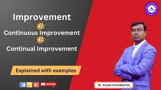 Improvement Vs Continuous Improvement Vs Continual Improvement | Explained with examples (English)