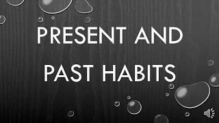 How to Talk about Present and Past Habits