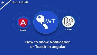 4-JWT How to show Notification or Toastr in angular  (Urdo/Hindi)