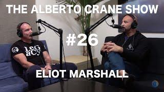 Alberto Crane Show #26 - Eliot Marshall