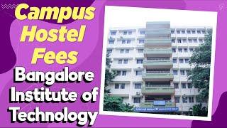 Bangalore institute of Technology|BIT Bangalore engineering college|campus|Hostel|fees|comedk|KCET