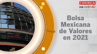 Bolsa Mexicana de Valores en 2021 | A fondo