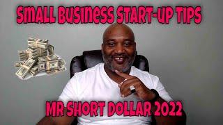 Small Business Start-up Tips From Mr Short Dollar 2022