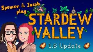 Spencer & Jacob play Stardew Valley (1.6!) [5]