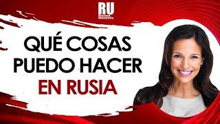 ¿Qué cosas puedo hacer en Rusia?  ¡𝘊𝘰𝘯𝘰𝘤𝘦 𝘙𝘶𝘴𝘪𝘢!