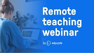 Edpuzzle Talks: Remote Teaching