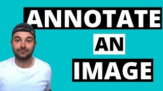 How to ANNOTATE an Image ONLINE