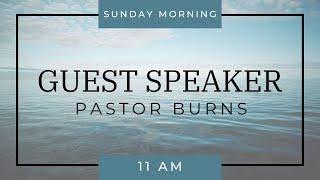 Sunday Morning | Pastor Burns