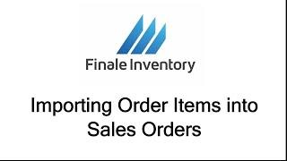 Importing Order Items into a Sales Order