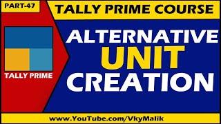 Alternative Unit in Tally Prime | How to Create Alternative Unit in Tally Prime | Tally Prime Course