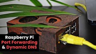 Raspberry Pi Port Forwarding & Dynamic DNS