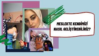 Çocuk Gelişimi ( Meslekte kendimizi nasıl geliştirebiliriz)