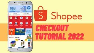 SHOPEE CHECKOUT TUTORIAL 2022