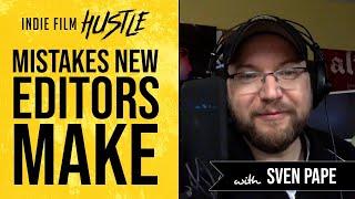 Mistakes New Editors Make | Indie Film Hustle