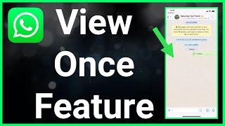 How To Use The WhatsApp 'View Once' Photo Or Video Feature