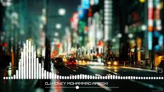 DJ MONEY MOHAMMAD AFRISKI FULL BASS