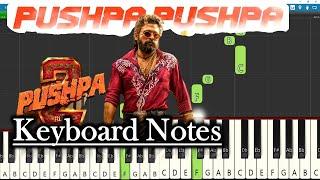 Pushpa Pushpa Song Keyboard Notes | Devi Sri Prasad | Allu Arjun | Sukumar | Pushpa 2 - The Rule