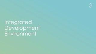 Integrated Development Environments