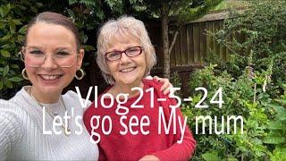 Real life vlog let’s go and see my mum  21 May 2024