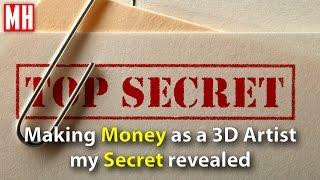 Making Money as a 3D Artist, my Secret revealed by MHTUTORIALS