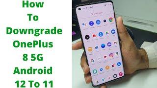 How To Downgrade OnePlus 8 5G  Android 12 To 11 || downgrade android 12 to 11 oneplus 8