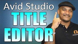 Avid Studio & Pinnacle Studio 16 - Title Editor Tutorial