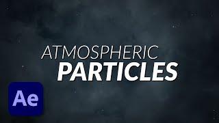 How To Create Atmospheric Particles in After Effects Without Using Plug Ins Tutorial