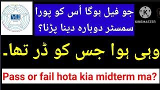 Wohi hua jis Ka dar tha | VU midterm spring 2024 ma fail pass hota hai Kia?