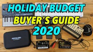 Holiday Budget Buyer's Guide for Electronic Musicians! (2020)