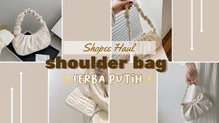 Shopee Haul Shoulder Bag serba putih!! Korean Style Bgttt || All under 100k