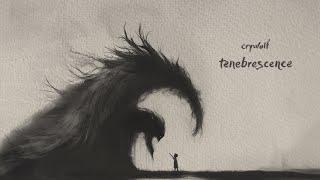 Crywolf - tenebrescence (w/ emalyn)