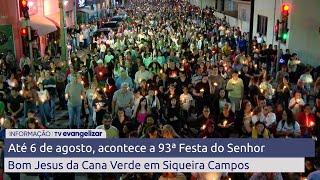 Até 6 de agosto, acontece a 93ª Festa do Senhor Bom Jesus da Cana Verde em Siqueira Campos