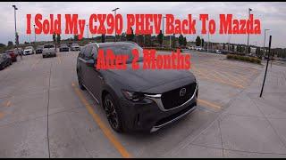 Selling My 2024  CX90 PHEV Back To Mazda After 2 Months