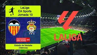 VALENCIA 2-3 LAS PALMAS en vivo || ESPAÑA - LaLiga EA Sports - Jornada 10