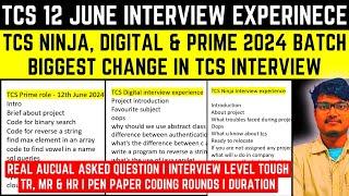 TCS 12TH JUNE NINJA, DIGITAL, PRIME INTERVIEW EXPERIENCE | TCS BIGGEST CHANGE IN TR, MR, HR ROUNDS