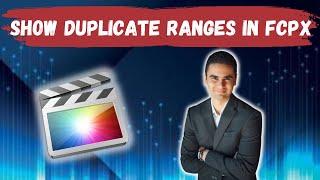 How To Show Clips With Duplicate Ranges In Final Cut Pro