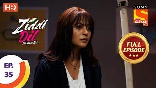 Ziddi Dil Maane Na -Ep 35-Full Episode- Karan Rescues Monami -14th October 2021-ज़िद्दी दिल माने ना