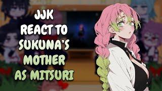 Jujutsu Kaisen Boys React To Sukuna's Mother As Mitsuri // KNY // JJK // Gacha Club