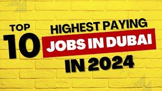 Highest Paying Jobs in Dubai in 2024 | Top 10 High Paying Jobs in UAE #uaejobs #visasponsorship