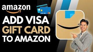 How to Add Visa Gift Card to Amazon !