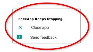 How To Fix FaceApp Apps Keeps Stopping Error Android & Ios - Fix FaceApp App Not Open Problem