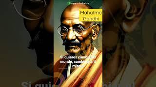 Cambiar el mundo: Mahatma Gandhi #frases #ingenioteka  #mahatmagandhi  #cambios