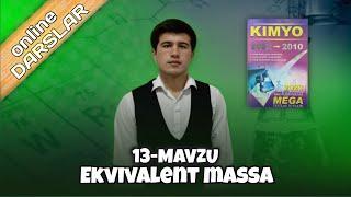 Ekvivalent massa.Ekvivalent hajm.Ekvivalent qonuni.Mega 2010-2022 yechimlari 13-mavzu.