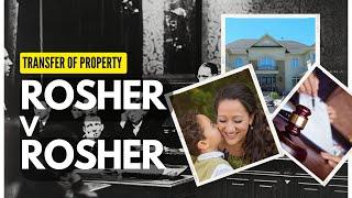 Rosher V Rosher Case Study | Sec 10 Transfer Of Property