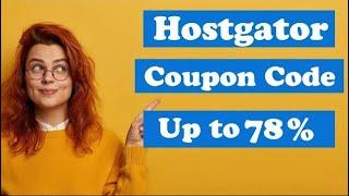 Hostgator coupon code 2024 | Up to 78 Hostgator discount code | Hostgator promo code 2024