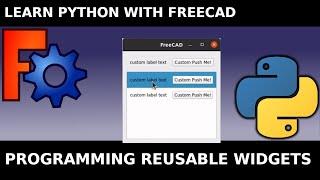 FreeCAD Python Programming :  QT Gui  Reusable Custom Widgets. Coding macros user interfaces