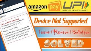 Operating system not supported in amazon pay || Amazon UPI problem
