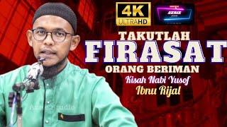 IBNU RIJAL ~ TAKUTLAH KAMU KEPADA FIRASAT ORANG BERIMAN (KISAH NABI YUSOF)