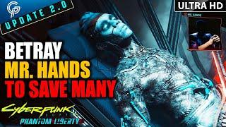 Betray Mr. Hands TO SAVE MANY Here's Why | Cyberpunk 2077 PHANTOM LIBERTY