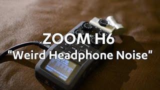 Zoom H6 "Weird Headphone Noise" - Please set Annotations ON